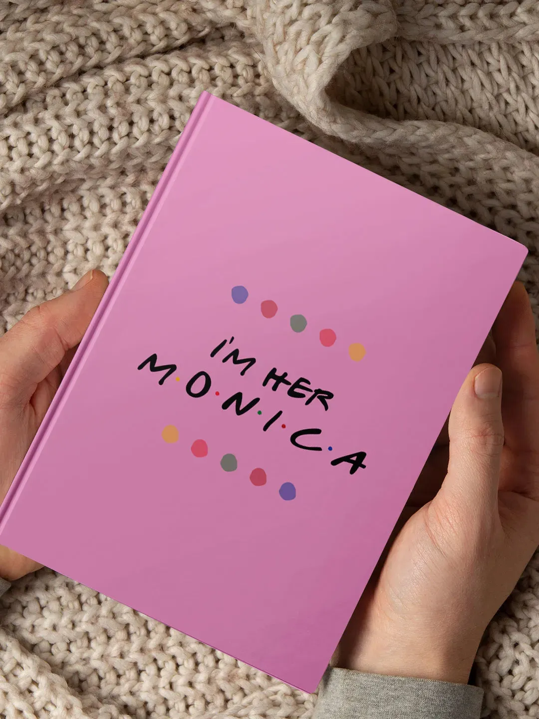 Friends I'm Her Monica Hardbound Diary